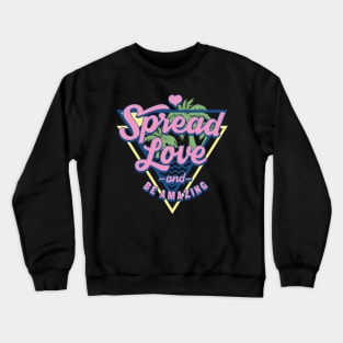 Spread Love and Be Amazing Crewneck Sweatshirt